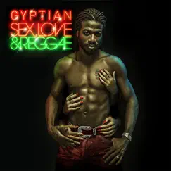Sex, Love & Reggae by Gyptian album reviews, ratings, credits