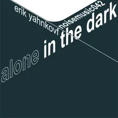 Alone in the Dark - Single by Erik Yahnkovf album reviews, ratings, credits