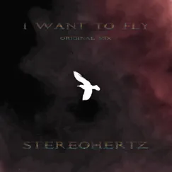 I Want to Fly - Single by Stereohertz album reviews, ratings, credits