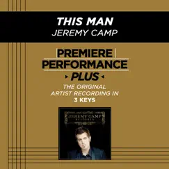 This Man (Premiere Performance Plus Track) - EP by Jeremy Camp album reviews, ratings, credits