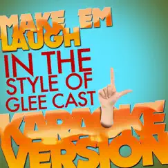 Make Em Laugh (In the Style of Glee Cast) [Karaoke Version] Song Lyrics