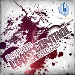 Loose Control (feat. Yacko) - Single by DJ Echa album reviews, ratings, credits