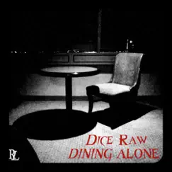 Dining Alone - Single by Dice Raw album reviews, ratings, credits