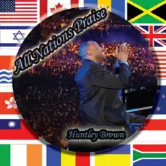 All Nations Praise by Huntley Brown album reviews, ratings, credits