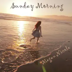 Sunday Morning - Single by Megan Nicole album reviews, ratings, credits