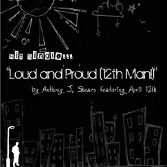 Loud & the Proud (12th Man!) [feat. April 12th] Song Lyrics