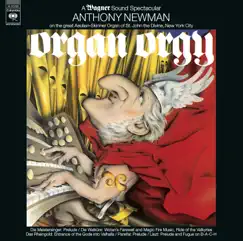 Organ Orgy - A Wagner Sound Spectacular (Remastered) by Anthony Newman album reviews, ratings, credits