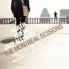 The Montreal Sessions album lyrics, reviews, download