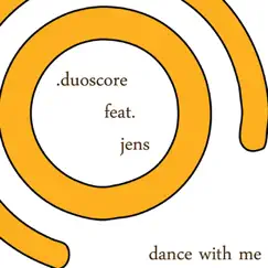 Dance with me - Single (feat. Jens) - Single by Duoscore album reviews, ratings, credits