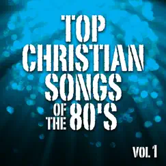 Top Christian Songs of the 80's, Vol. 1 by The Faith Crew album reviews, ratings, credits