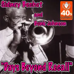 Days Beyond Recall - Single by Sidney Bechet & Bunk Johnson album reviews, ratings, credits