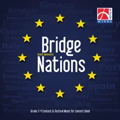 Bridge Between Nations by Rundfunk-Blasorchester Leipzig, Jan Cober, The Royal Band of the Belgian Air Force, Alain Crépin, Civica Filarmonica di Lugano, Franco Cesarini, The Band of the Belgian Navy, Tijmen Botma, PT-Art Orchester Linz, Norbert Hebertinger, Peter Snellinckx, The Royal Military Band of the Netherlands, Tom Beekman, The Baden-Württemberg Wind Orchestra & Harry D. Bath album reviews, ratings, credits