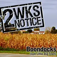 Boondocks - Single by Two Weeks Notice album reviews, ratings, credits