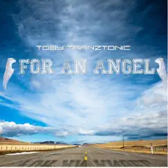 For an Angel by Toby TranzTonic album reviews, ratings, credits