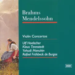 Brahms & Mendelssohn: Violin Concertos by Klaus Tennstedt, Rafael Frühbeck de Burgos, Ulf Hoelscher & Yehudi Menuhin album reviews, ratings, credits