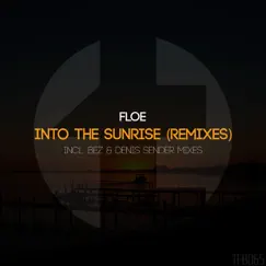 Into the Sunrise (Remixes) - Single by Floe album reviews, ratings, credits