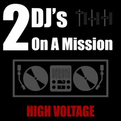 High Voltage - Single by 2 DJ's On a Mission album reviews, ratings, credits