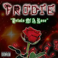 Petals of a Rose (feat. Dice, Melissa, OverTime, Amor, B Mune & Reg Machine) by Frodie album reviews, ratings, credits