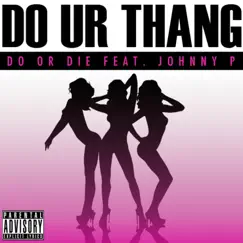 Do Ur Thang (feat. Johnny P.) - Single by Do or Die album reviews, ratings, credits