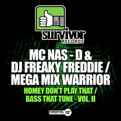 Homey Don't Play That / Bass That Tune, Vol. II - Single by MC Nas-D, DJ Freaky Freddie & Mega Mix Warrior album reviews, ratings, credits