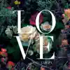 L.O.V.E - Single album lyrics, reviews, download