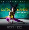 Latin Dance Workout (Instrumental) album lyrics, reviews, download