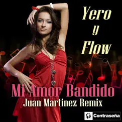 Mi Amor Bandido (Juan Martinez Remix) Song Lyrics