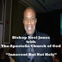 Innocent But Holy (feat. Apostolic Church of God) - Single by Bishop Noel Jones album reviews, ratings, credits