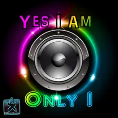 Only I - Single by Yes I Am album reviews, ratings, credits