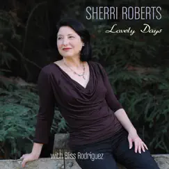 Lovely Days by Sherri Roberts & Bliss Rodriguez album reviews, ratings, credits