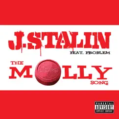 The Molly Song (feat. Problem) - Single by J. Stalin album reviews, ratings, credits