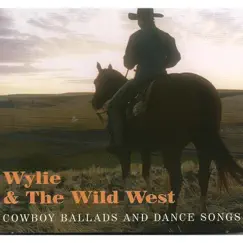 Cowboy Ballads and Dance Songs by Wylie & The Wild West album reviews, ratings, credits