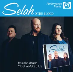 O the Blood (Performance Track) - EP by Selah album reviews, ratings, credits