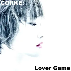 Lover Game - Single by CORKE album reviews, ratings, credits
