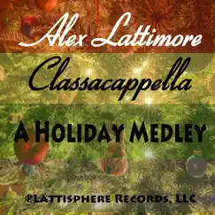 Classacappella (A Holiday Medley): God Rest Ye Merry Gentlemen / Away in a Manger / We Three Kings / What Child Is This / Jingle Bells [A Capella] Song Lyrics
