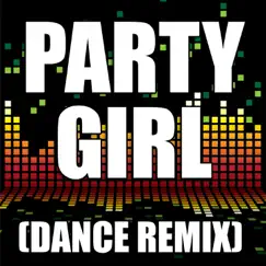 Party Girl (Dance Remix) - Single by The Re-Mix Heroes album reviews, ratings, credits