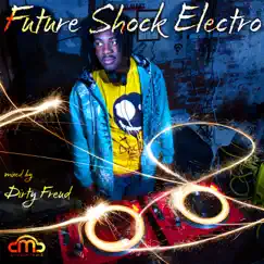 Future Shock Electro (Mixed by Dirty Freud) by Various Artists album reviews, ratings, credits