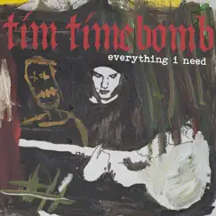 Everything I Need - Single by Tim Timebomb album reviews, ratings, credits