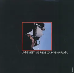 Loše Vesti Uz Rege Za Pivsku Flašu by Zana album reviews, ratings, credits