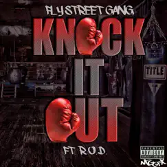 Knock It Out (feat. R.O.D.) - Single by Fly Street Gang album reviews, ratings, credits