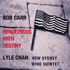 Rendezvous With Destiny - EP by New Sydney Wind Quintet & Bob Carr album reviews, ratings, credits