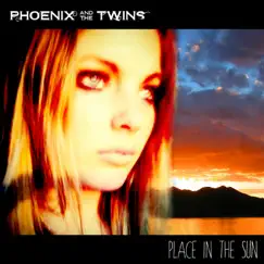Place in the Sun - Single by Phoenix and the Twins album reviews, ratings, credits