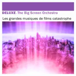 Deluxe : Les grandes musiques de films catastrophe by The Big Screen Orchestra album reviews, ratings, credits