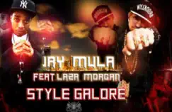 Style Galore (Feat. Laza Morgan) - Single by Jay Mula album reviews, ratings, credits