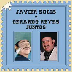 Javier Solís y Gerardo Reyes Juntos by Javier Solís & Gerardo Reyes album reviews, ratings, credits
