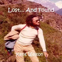 Lost... And Found by Kent Welton album reviews, ratings, credits