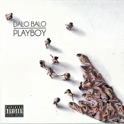 Playboy - Single by Dalo Balo album reviews, ratings, credits