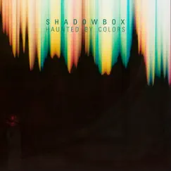 Haunted By Colors - EP by Shadowbox album reviews, ratings, credits
