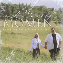 We Have This Moment by Billy and Paula Speer album reviews, ratings, credits
