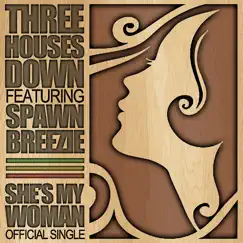 She's My Woman (feat. Spawn Breezie) - Single by Three Houses Down album reviews, ratings, credits